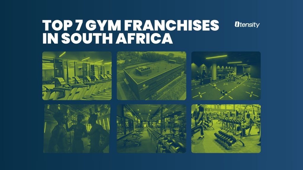 Top 7 Gym Franchises in South Africa | How Itensity Supports Gym Success